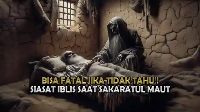 santri posjos - Iblis Bisa Menyesatkan Manusia Saat Sakaratul Maut. Iblis Menyesatkan Manusia. Iblis Juga Menyesatkan Saat Sakaratul Maut