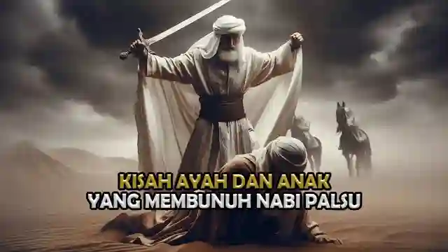 santri posjos - Sejarah Islam Kumpulan Kisah Nabi Nabi Palsu. Kisah Ayah Dan Anak Yang Syahid Menumpas Nabi Palsu